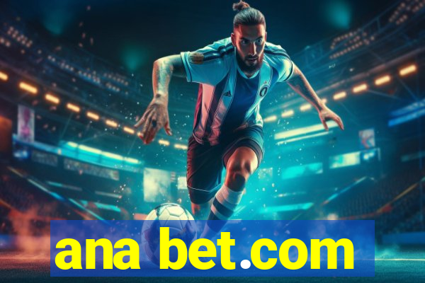 ana bet.com